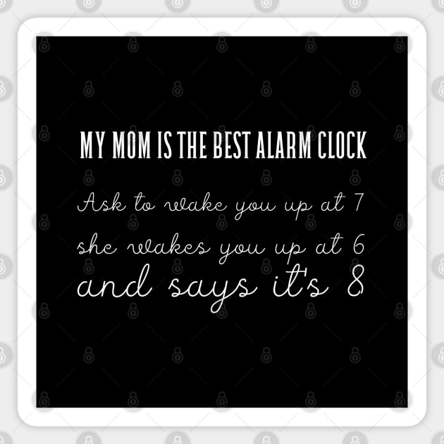 My mom is the best alarm clock! Sticker by UnCoverDesign